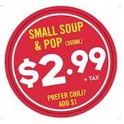 Small Soup & 355ml Pop - $2.99
