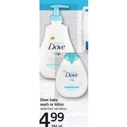 Dove Baby Wash Or Lotion - $4.99