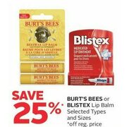 Burt's Bees Or Blistex Lip Balm - 25% off