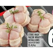 Store Made Bacon Wrapped Medallions Chicken or Turkey  - $6.99/lb