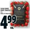 Sugar Bombs Grape Tomatoes - $4.99