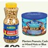 Planters Peanuts, Cashews Or Mixed Nuts or Blue Diamond Almonds - $4.99 (Up to $1.50 off)